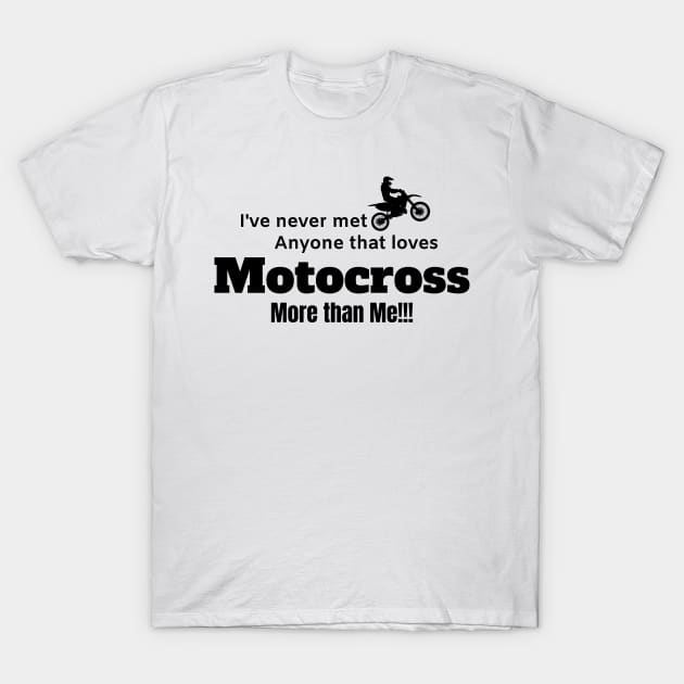 For the love of Motocross. Awesome Dirt bike/Motocross design. T-Shirt by Murray Clothing